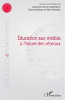 Education aux médias à l'heure des réseaux (Colloques Et Rencontres) (French Edition) 2343068186 Book Cover