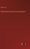 Memoranda and Letters on Bechuanaland 3385323673 Book Cover