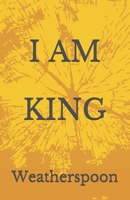 I AM KING B08W7JTVLG Book Cover