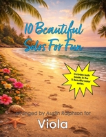 10 Beautiful Viola Solos for Fun (volumes 1 and 2) - various levels: With FREE BACKING TRACKS and piano accompaniment (String solos, duets and ensembles) B0GZGVVZ1D Book Cover