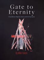 Gate To Eternity: A Visual Memoir of Migration, Dreams, and the Art They Inspired B0H6K9FMH4 Book Cover
