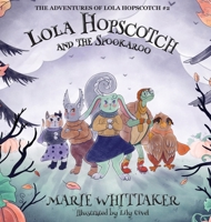 Lola Hopscotch and the Spookaroo 1949906094 Book Cover