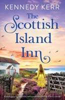 The Scottish Island Inn: A totally gripping and emotional Scottish romance full of family secrets 1805506781 Book Cover