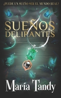 Sueños Delirantes (Spanish Edition) B0CMQJGM9M Book Cover