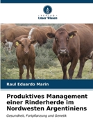 Produktives Management einer Rinderherde im Nordwesten Argentiniens (German Edition) 6206572013 Book Cover