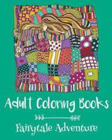 Adult Coloring Books: Fairytale Adventure 1522718486 Book Cover