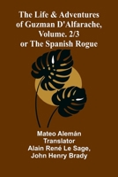 The Life and Adventures of Guzman D'Alfarache, or the Spanish Rogue, vol. 2/3 9373050001 Book Cover