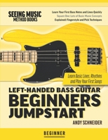 Left-Handed Bass Guitar Beginners Jumpstart: Learn Basic Lines, Rhythms and Play Your First Songs B08JJQJ6N9 Book Cover