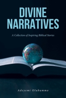 Divine Narratives: A Collection of Inspiring Biblical Stories B0FQDX2Z2B Book Cover