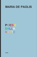 Poesie dalla notte: Una poetessa italiana, poesie del rimpianto e del dolore B089CS59FH Book Cover