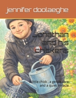 Jonathan and his chickens: a little chick , a gentle care and a quiet miracle B0GBDV9NS1 Book Cover