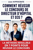 Comment Reussir Le Concours de Directeur d'Hôpital Et D3s? (French Edition) B0GKNRC587 Book Cover