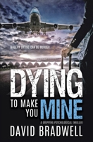 Dying To Make You Mine: A Gripping Psychological Thriller (Anna Burgin Contemporary Series) 1999339444 Book Cover