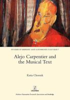 Alejo Carpentier and the Musical Text 1909662178 Book Cover