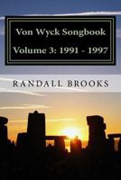 Von Wyck Songbook Volume 3: 1991 - 1997 154650091X Book Cover