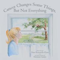 Cancer Changes Some Things, But Not Everything 1480806811 Book Cover