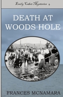 Death at Woods Hole: Emily Cabot Mysteries Book 4 0983193835 Book Cover
