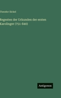 Regesten der Urkunden der ersten Karolinger (751-840) 3563888183 Book Cover