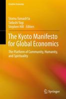 The Kyoto Manifesto for Global Economics: The Platform of Community, Humanity, and Spirituality 9811338841 Book Cover