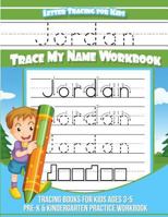 Jordan Letter Tracing for Kids Trace my Name Workbook: Tracing Books for Kids ages 3 - 5 Pre-K & Kindergarten Practice Workbook 1983511978 Book Cover