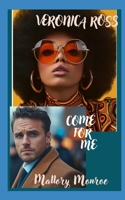 Veronica Ross: Come For Me B0F3J98KZS Book Cover