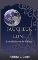 Faucheur de Lune: La malédiction de Takuya (French Edition) 2958746003 Book Cover