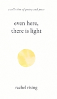 Even Here, There Is Light 1066643520 Book Cover