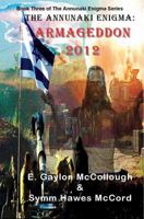 The Annunaki Enigma: Armageddon 2012 0984514279 Book Cover