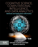 Cognitive Science, Computational Intelligence, and Data Analytics: Methods and Applications with Python 0443160783 Book Cover