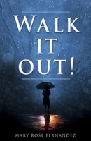 Walk it out! (From the Cauldron to the Cross) 1662896425 Book Cover