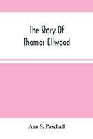 The Story Of Thomas Ellwood 9354505317 Book Cover