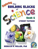 Exploring Building Blocks of Science Book 6 Student Textbook Hardcover 1941181120 Book Cover