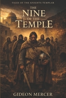 THE NINE OF THE TEMPLE: Tales of the Knights Templar B0GS8C6F8T Book Cover