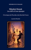 Nikodem Nowak Les défis d'une époque: Chroniques de Picardie et du Nord de France (French Edition) 2322600180 Book Cover