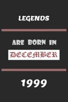 Legends Are Born in December 1999: Birthday Gift Notebook, Journal For Best Friends And Family, Lined (6�9) 100 Pages. 1677292652 Book Cover
