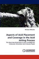 Aspects of Acid Placement and Coverage in the Acid Jetting Process 3838375556 Book Cover