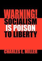 Warning! Socialism is Poison to Liberty 1453548645 Book Cover