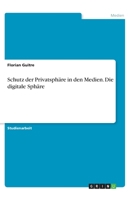 Schutz der Privatsph�re in den Medien. Die digitale Sph�re 3346294668 Book Cover