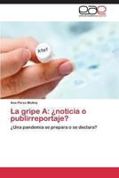 La gripe A: ¿noticia o publirreportaje? 3848456974 Book Cover