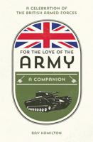 For the Love of the Navy: A Celebration of the British Armed Forces 1786850664 Book Cover