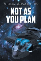 Not as You Plan 1662412231 Book Cover