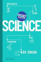 Short Cuts: Science: Navigate Your Way Through Big Ideas 1785789414 Book Cover