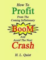 How to Profit From the Coming Inflationary Boom and Avoid the Next Crash 0557080843 Book Cover