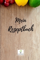 Mein Rezeptbuch: Version: Helles Holz - Rezeptbuch zum Selberschreiben - Endlich dein eigenes Kochbuch selbst schreiben - Perfekte Geschenkidee f�r Freunde, Frauen und Hobbyk�che - Notizbuch 6x9 108848655X Book Cover