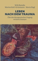Leben nach dem Trauma: Über den therapeutischen Umgang mit dem Entsetzen (German Edition) 3696365874 Book Cover