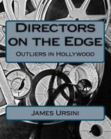 Directors on the Edge: Outliers in Hollywood 1463734158 Book Cover