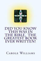 Did You Know This Was in the Bible, the Greatest Book Ever Written! 1541111265 Book Cover