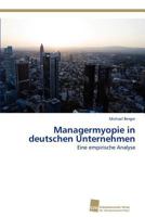 Managermyopie in Deutschen Unternehmen 383813494X Book Cover