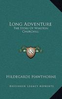 Long Adventure: The Story Of Winston Churchill 1432554719 Book Cover