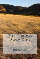 The Throw Away Kids 1497462770 Book Cover